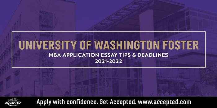 University of Washington Foster School of Business MBA Essay Tips & Deadlines [2021 - 2022]