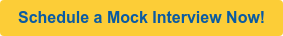 Schedule a Mock Interview Now!